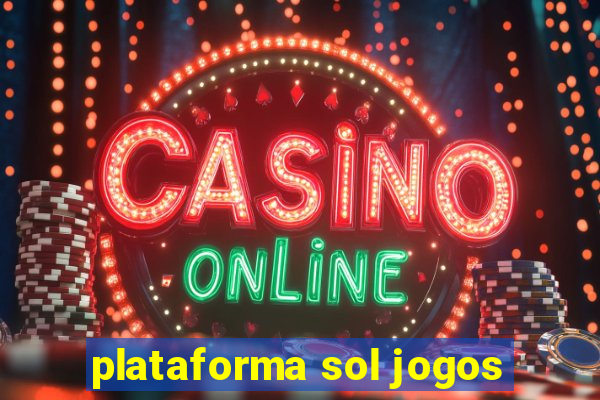 plataforma sol jogos